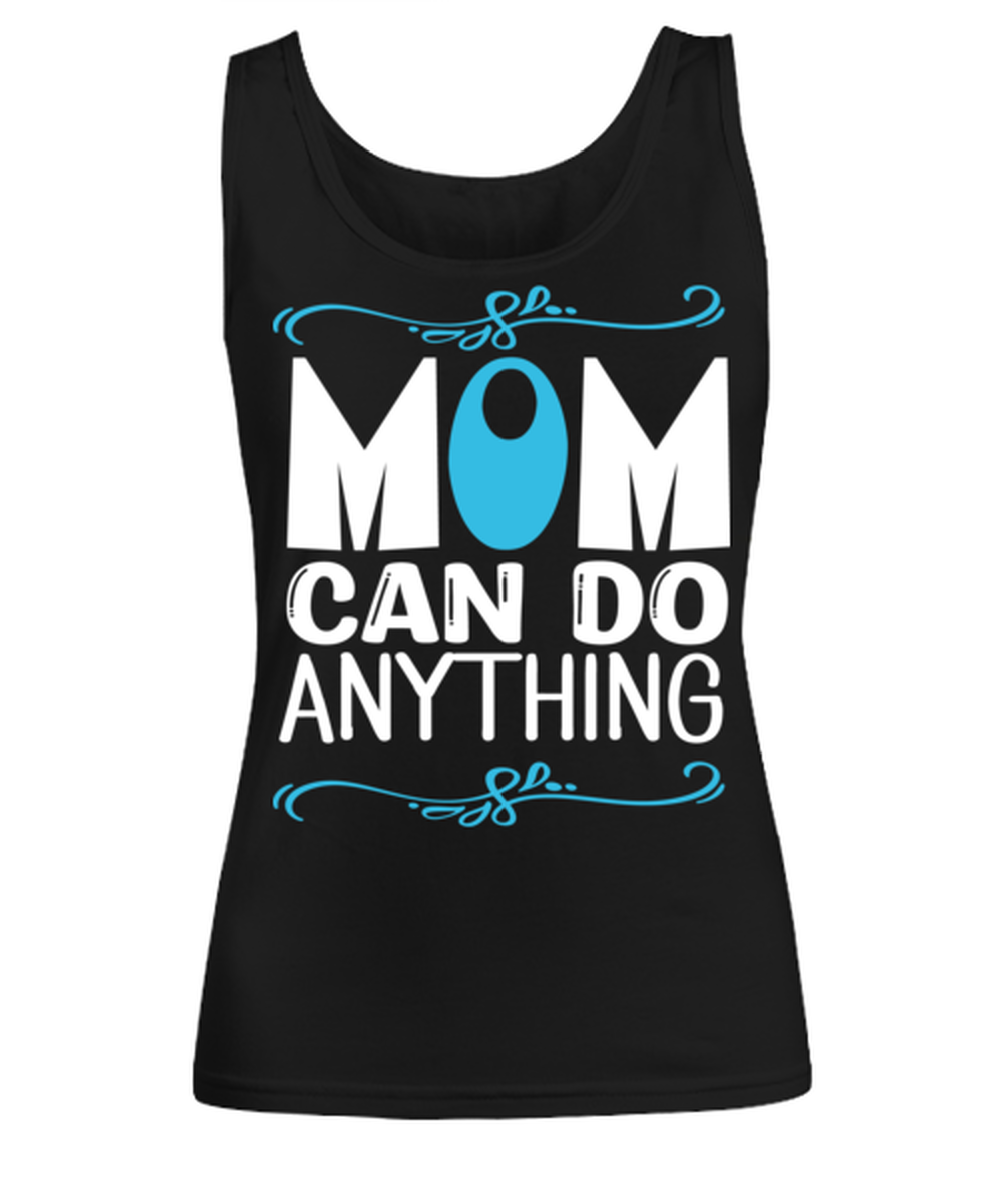 Mom can do anything, black Women's Tee. Model 60045