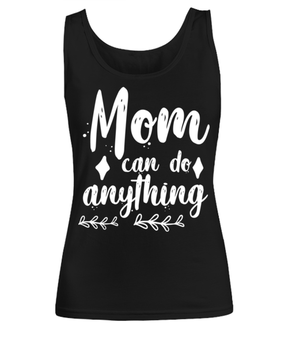 Mom can do anything1, black Women's Tee. Model 60045