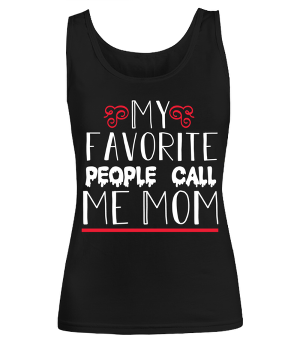 My favorite people call me Mom, black Women's Tee. Model 60045