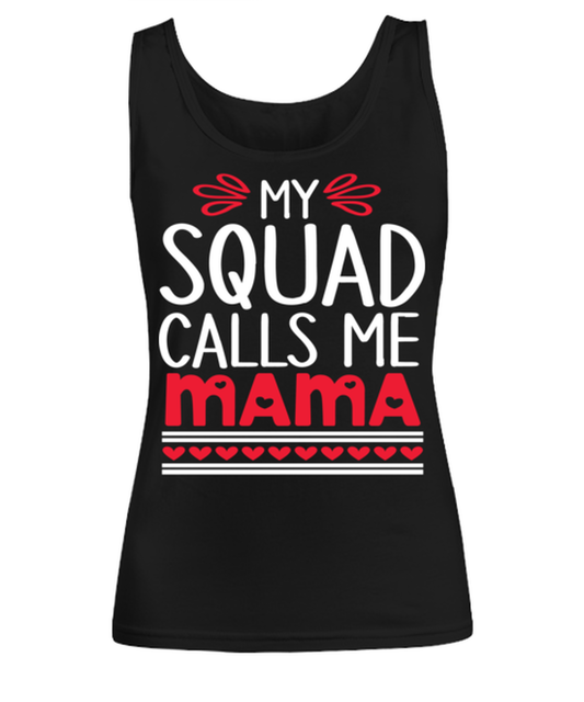 My squad calls me Mama, black Women's Tee. Model 60045