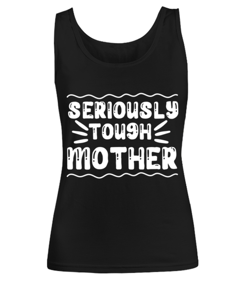 Seriously tough mother, black Women's Tee. Model 60045