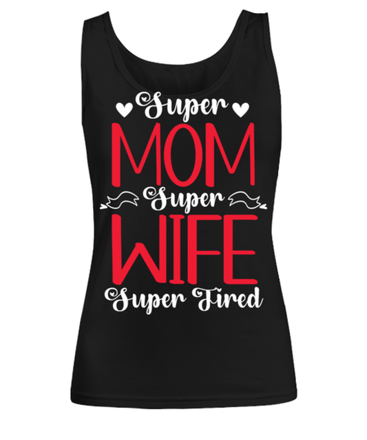 Super Mom, Super Wife, Super Tired1, black Women's Tee. Model 60045