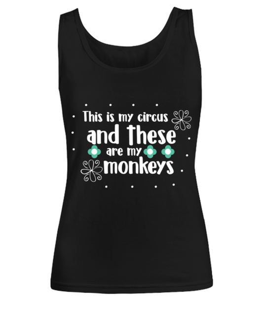 This is my circus and these are my monkeys, black Women's Tee. Model 60045