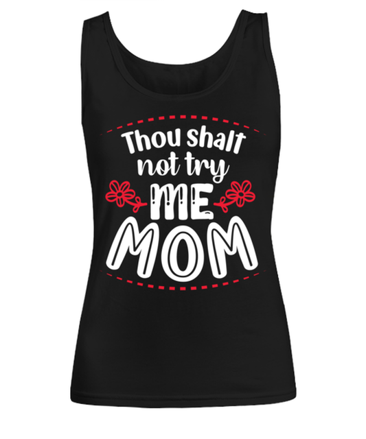 Thou shalt not try me Mom, black Women's Tee. Model 60045