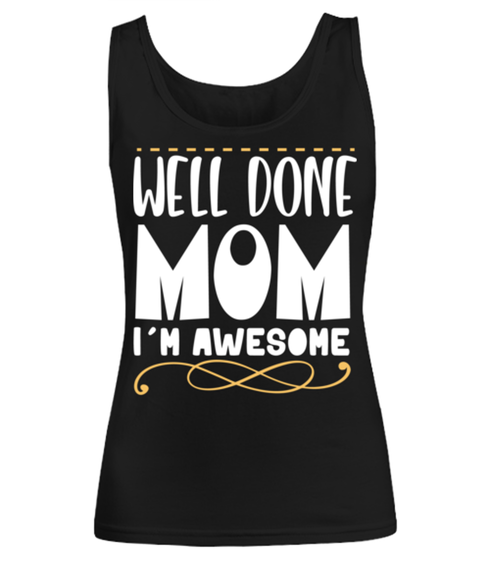 Well done mom, black Women's Tee. Model 60045