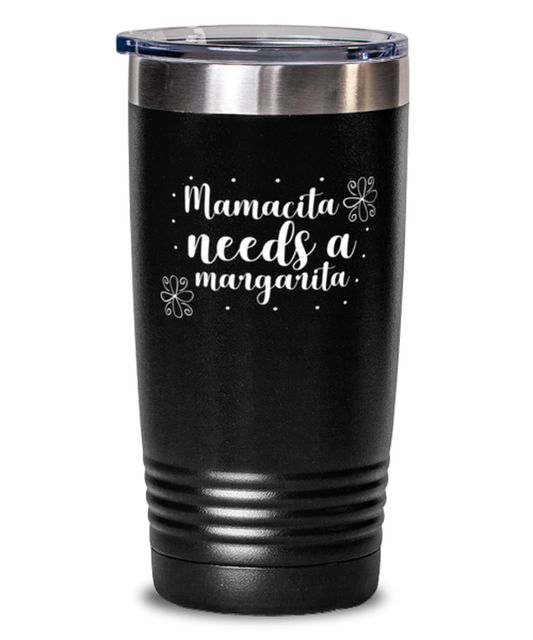 Mamacita needs a margarita, black Tumbler 20oz. Model 60046