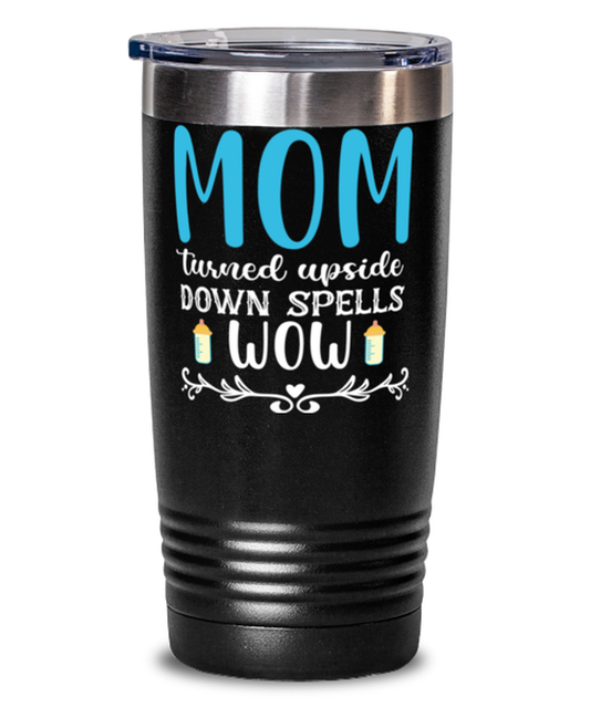 Mom turned upside down spells wow, black Tumbler 20oz. Model 60046