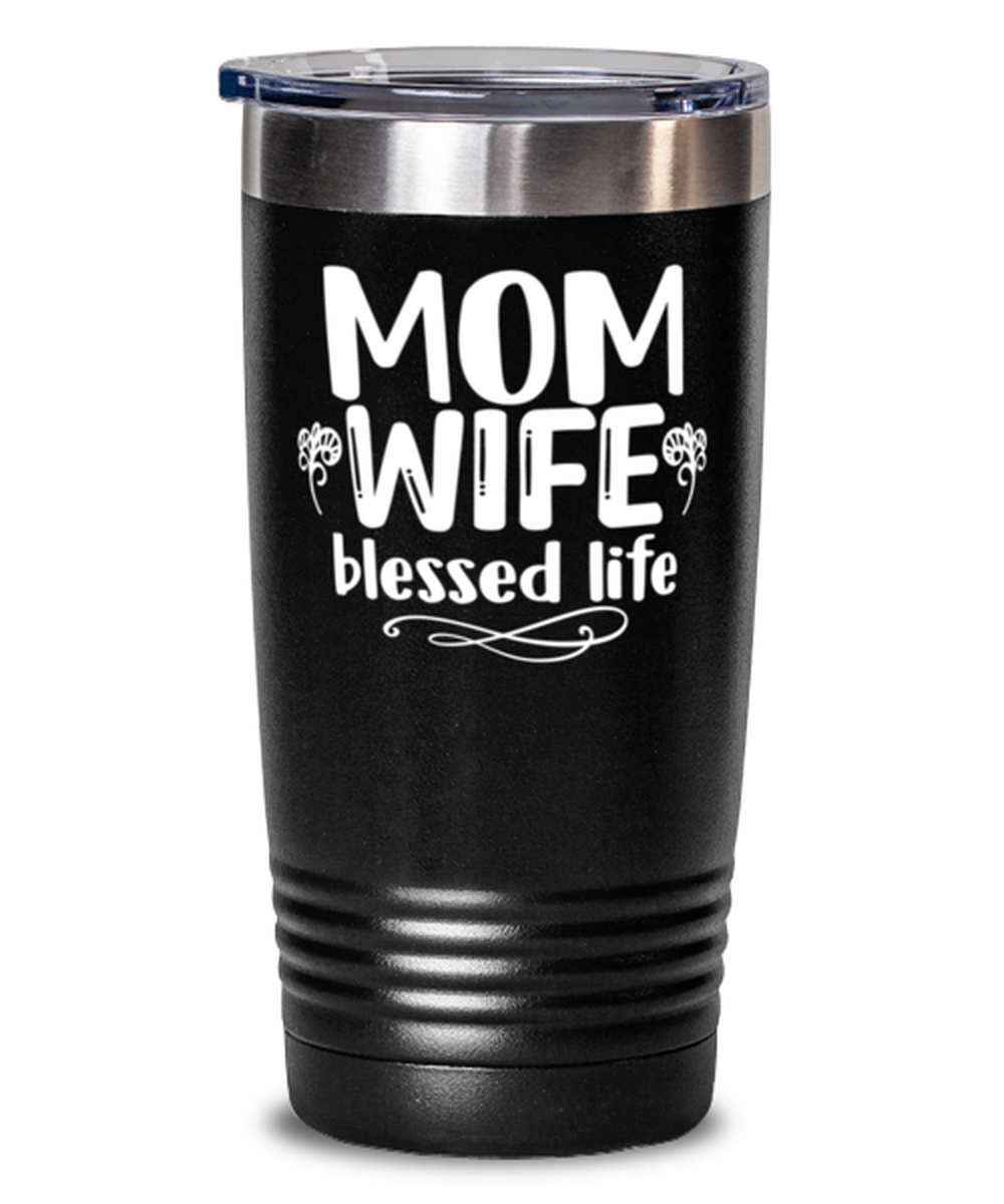 Mom, Wife, blessed life, black Tumbler 20oz. Model 60046