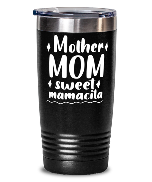 Mother Mom sweet mamacita, black Tumbler 20oz. Model 60046