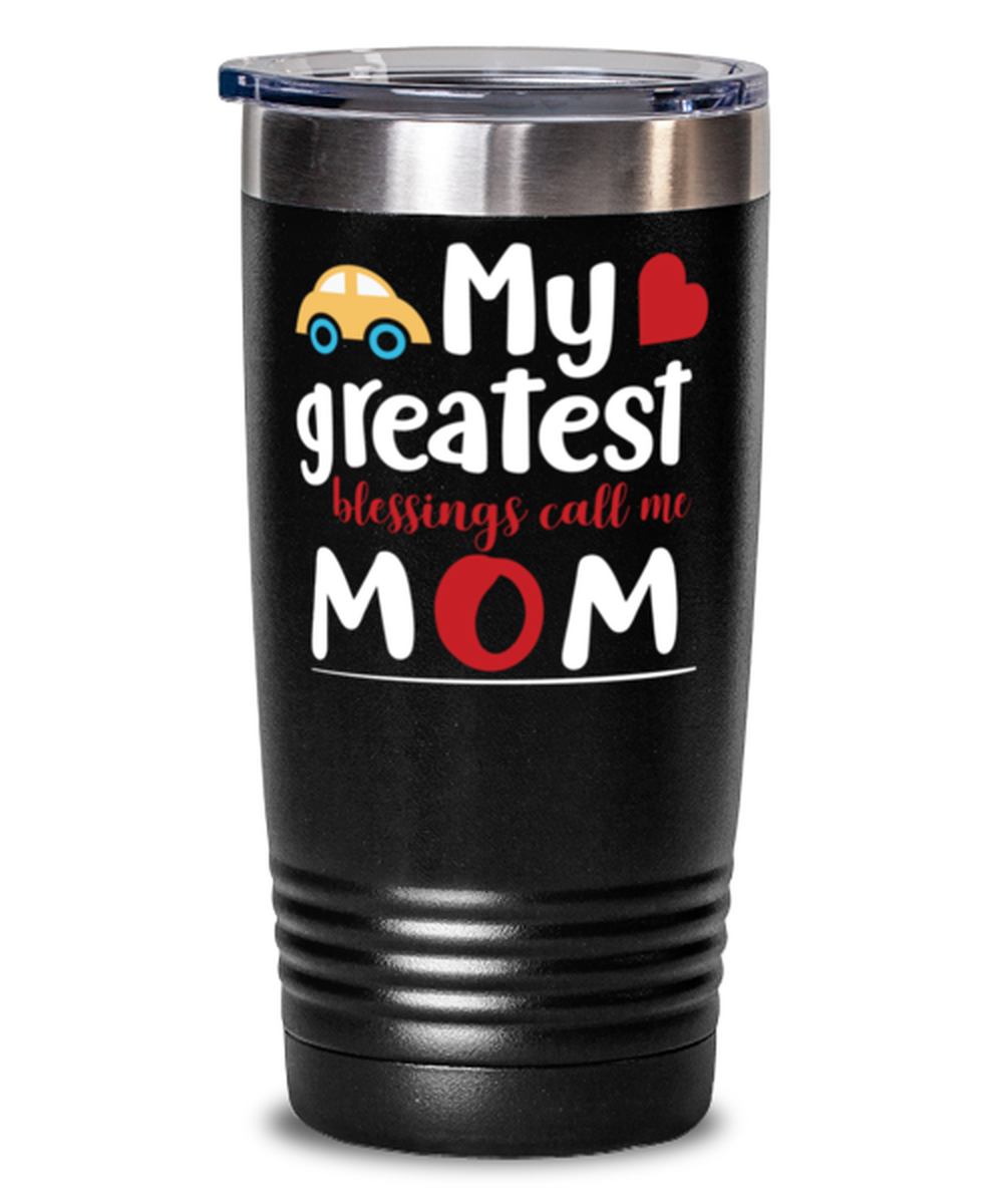 My greatest blessings call me Mom, black Tumbler 20oz. Model 60046
