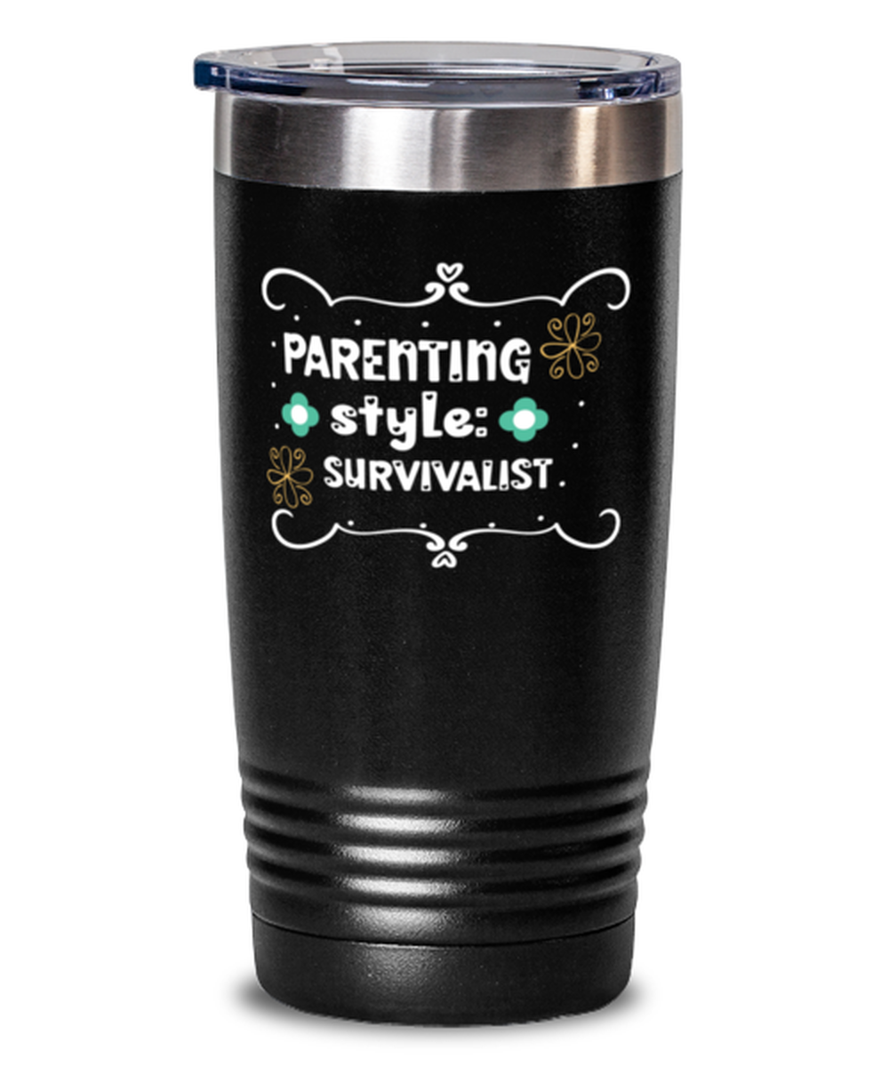 Parenting style- Survivalist, black Tumbler 20oz. Model 60046