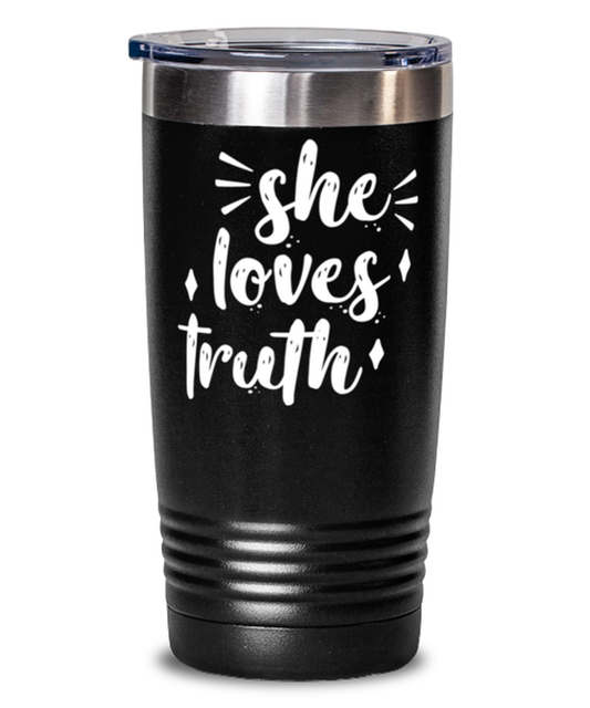 she loves truth1, black Tumbler 20oz. Model 60046