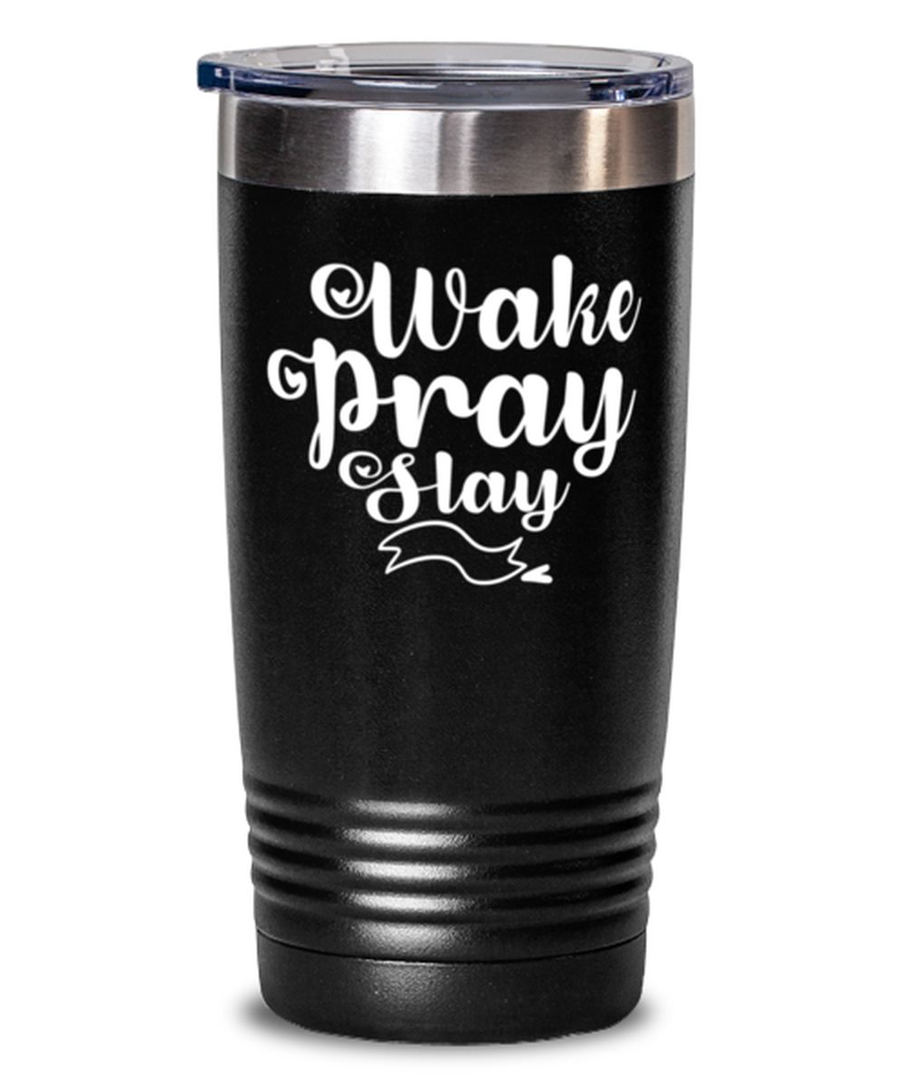 Wake Pray Slay, black Tumbler 20oz. Model 60046