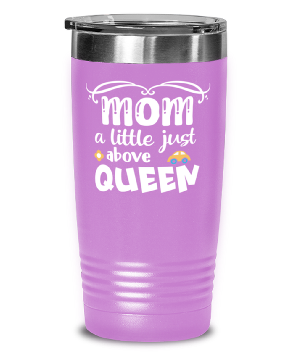 Mom a little just above queen, light purple Tumbler 20oz. Model 60046