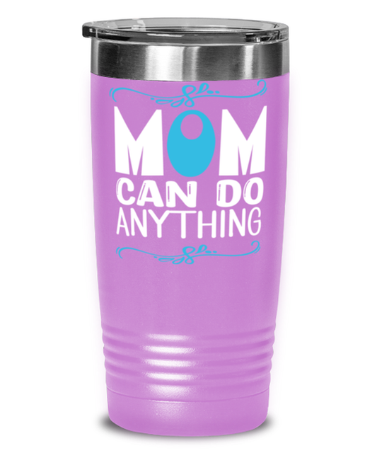 Mom can do anything, light purple Tumbler 20oz. Model 60046