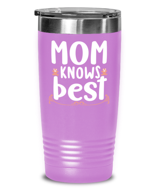 Mom knows best, light purple Tumbler 20oz. Model 60046