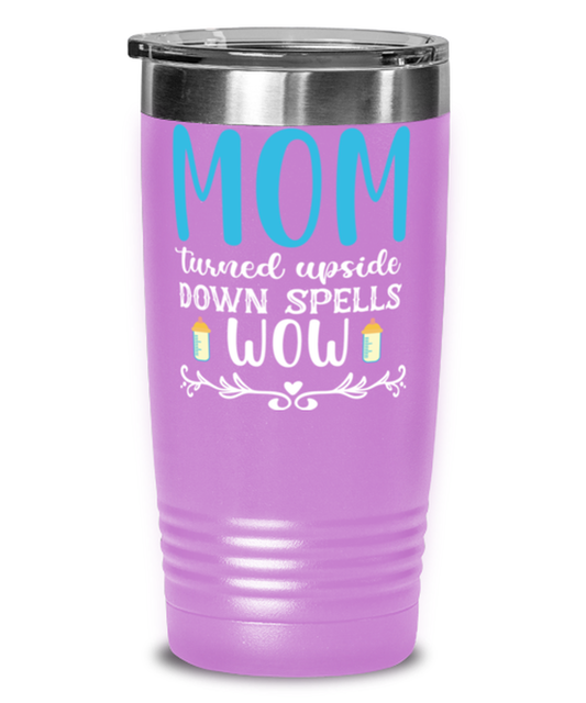 Mom turned upside down spells wow, light purple Tumbler 20oz. Model 60046