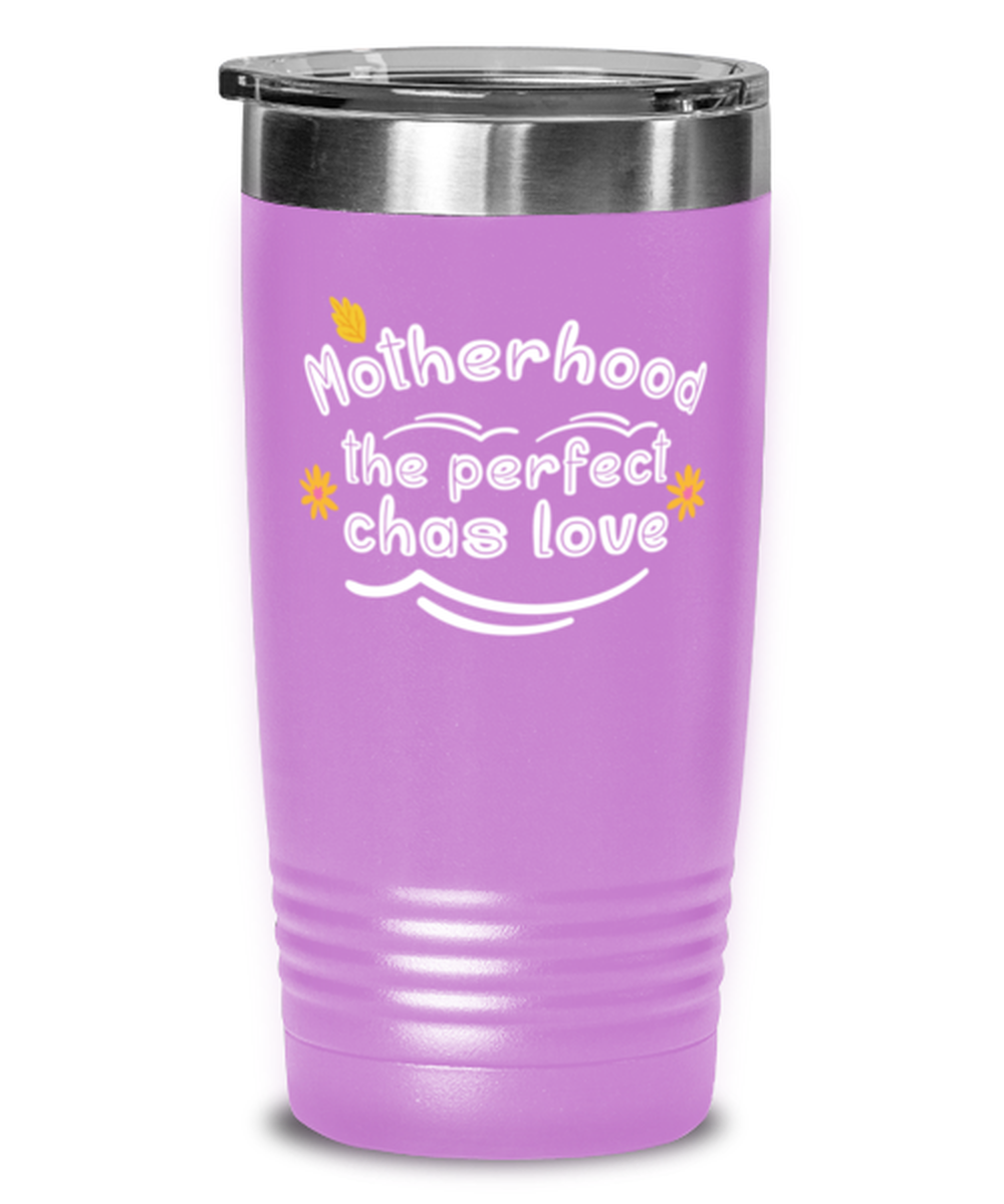 Motherhood the perfect chas love, light purple Tumbler 20oz. Model 60046