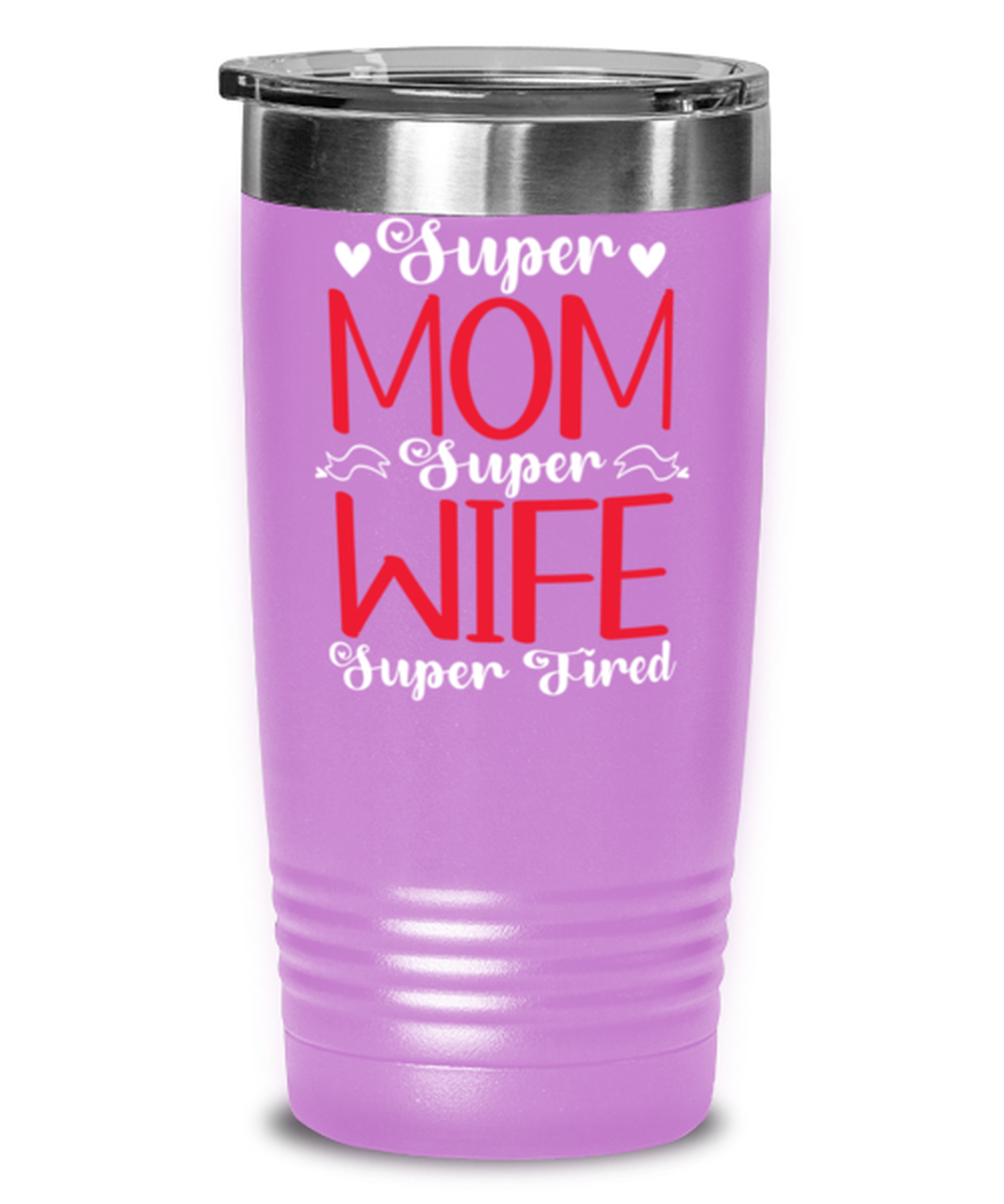 Super Mom, Super Wife, Super Tired1, light purple Tumbler 20oz. Model 60046