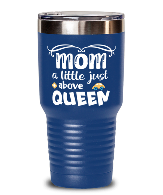 Mom a little just above queen, blue Tumbler 30oz. Model 60046
