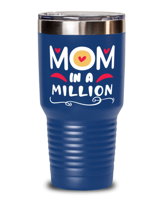 Mom in a million, blue Tumbler 30oz. Model 60046
