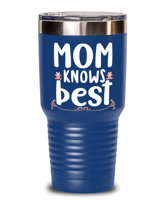 Mom knows best, blue Tumbler 30oz. Model 60046