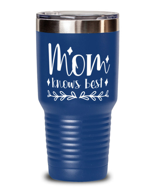 Mom knows best1, blue Tumbler 30oz. Model 60046