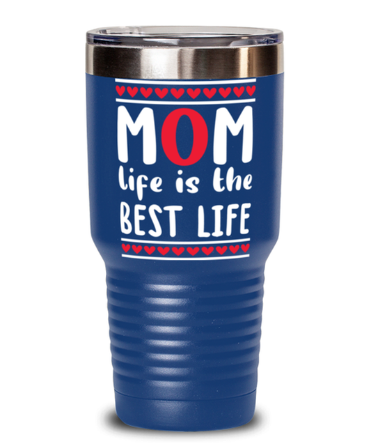 Mom life is the best life, blue Tumbler 30oz. Model 60046