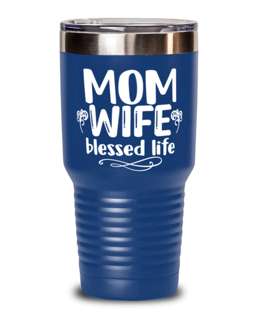 Mom, Wife, blessed life, blue Tumbler 30oz. Model 60046