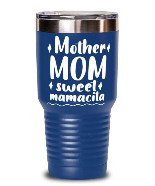 Mother Mom sweet mamacita, blue Tumbler 30oz. Model 60046