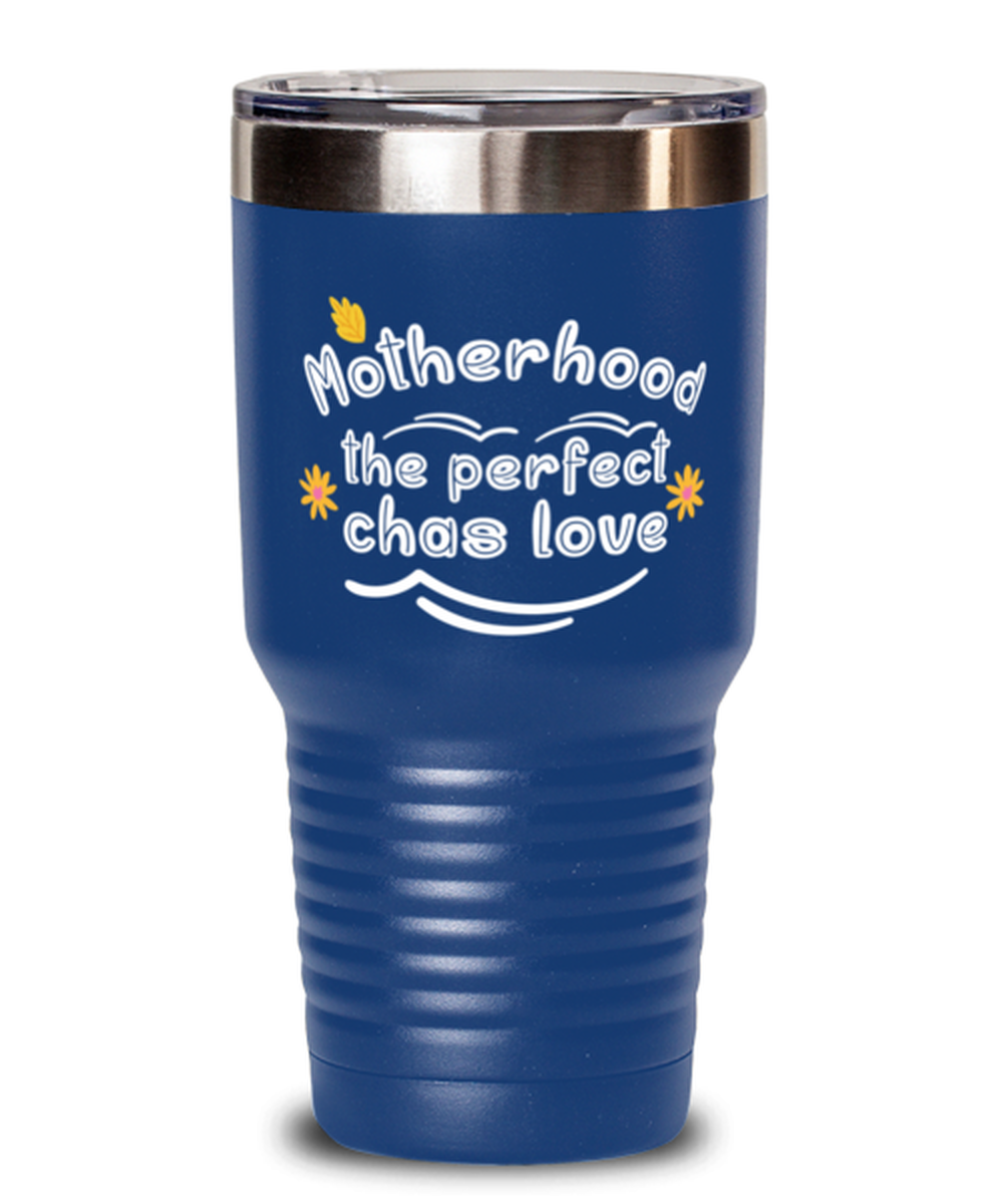 Motherhood the perfect chas love, blue Tumbler 30oz. Model 60046