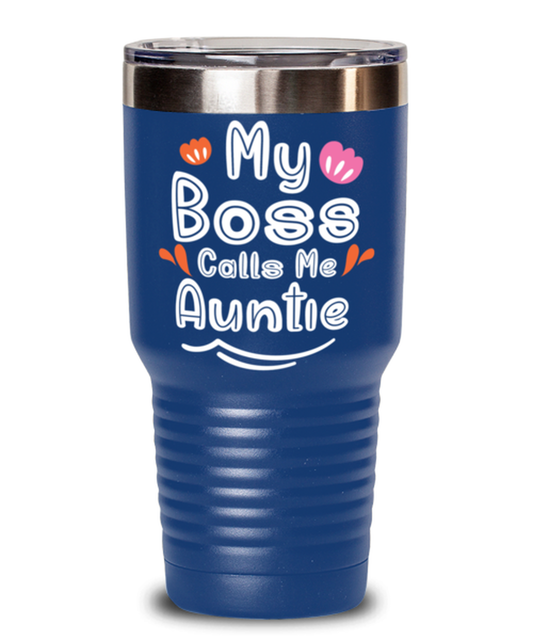 My Boss Calls Me Auntie, blue Tumbler 30oz. Model 60046