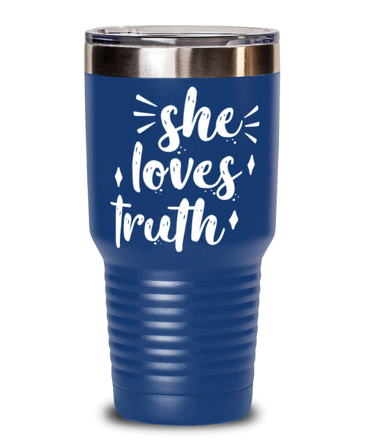she loves truth1, blue Tumbler 30oz. Model 60046