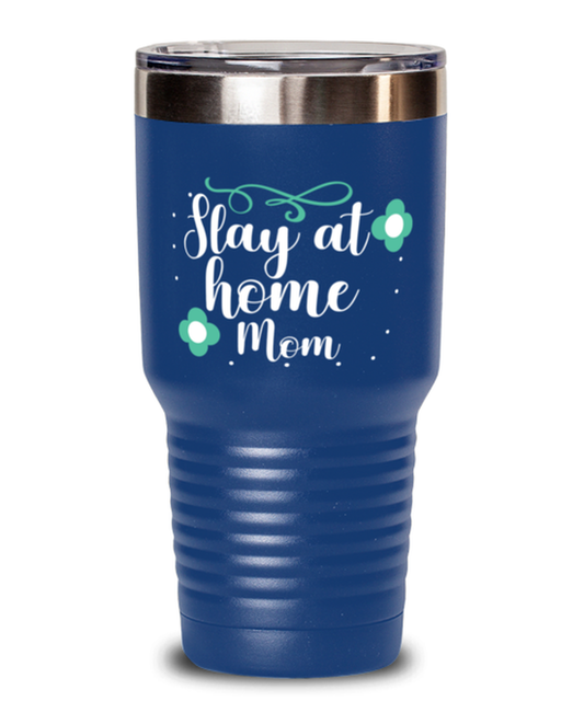 Slay at home Mom, blue Tumbler 30oz. Model 60046