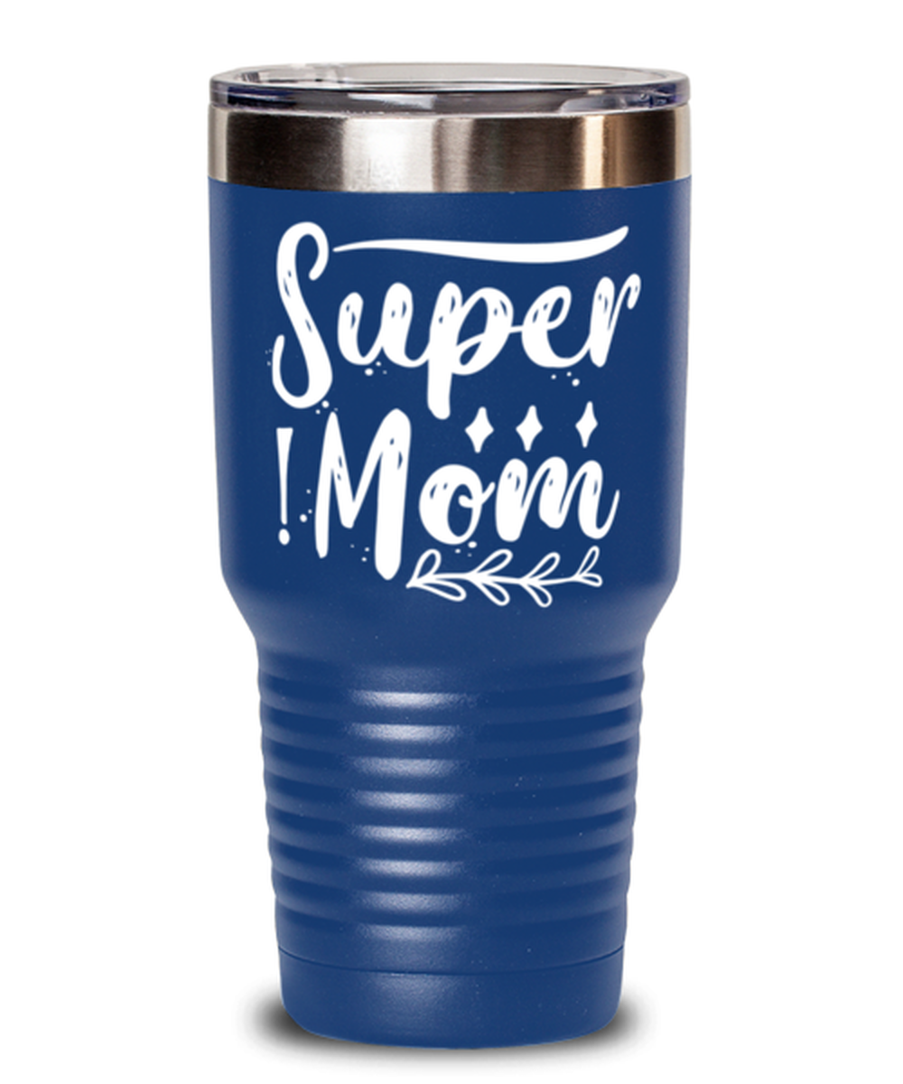 Super Mom1, blue Tumbler 30oz. Model 60046
