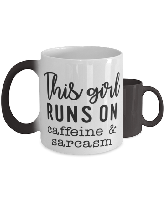 This girl runs on caffeine and sarcasm,  Color Changing Coffee Mug, Magic Coffee Cup. Model 60047