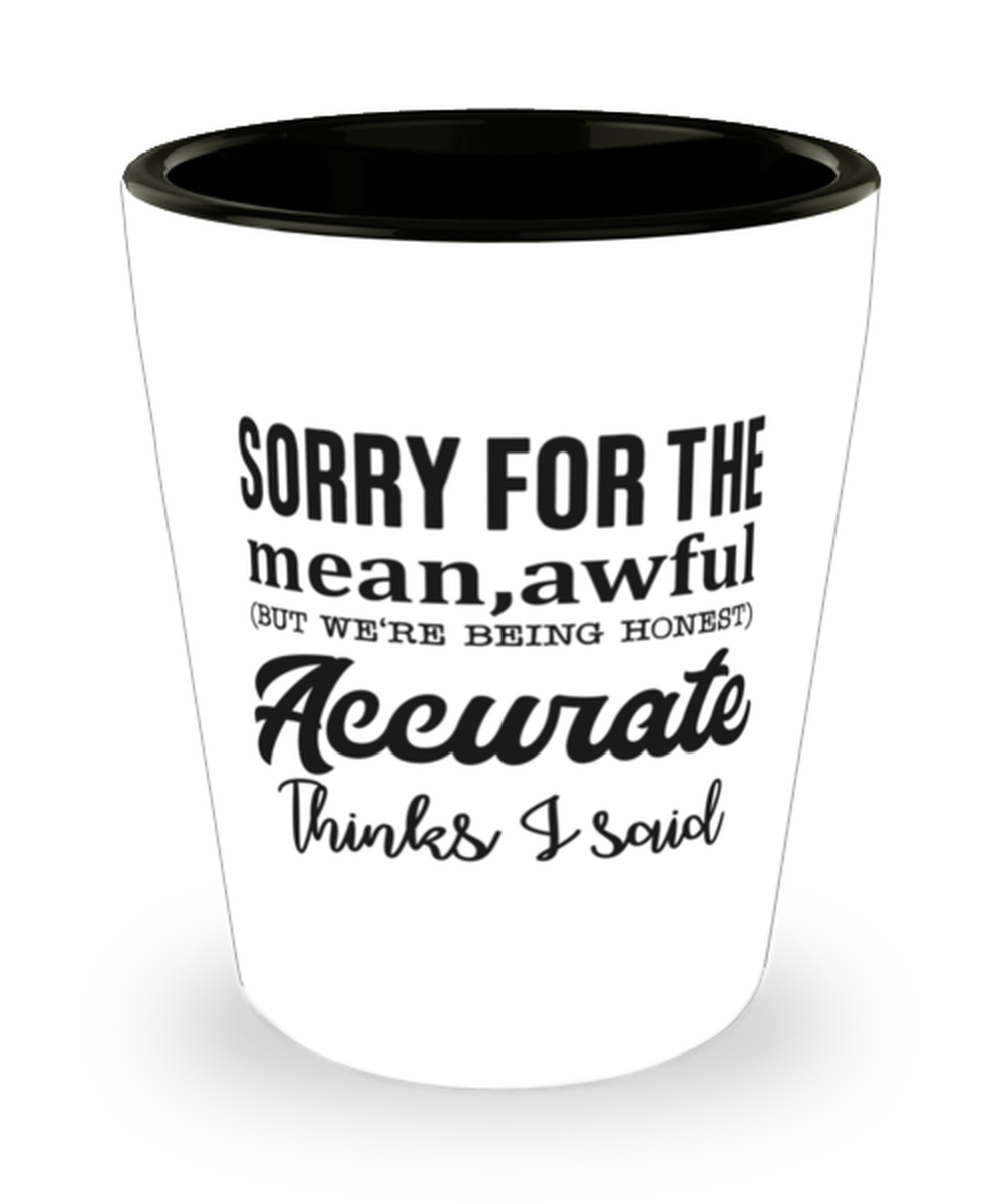 Sorry for the mean, awful...,  shotglass. Model 60047