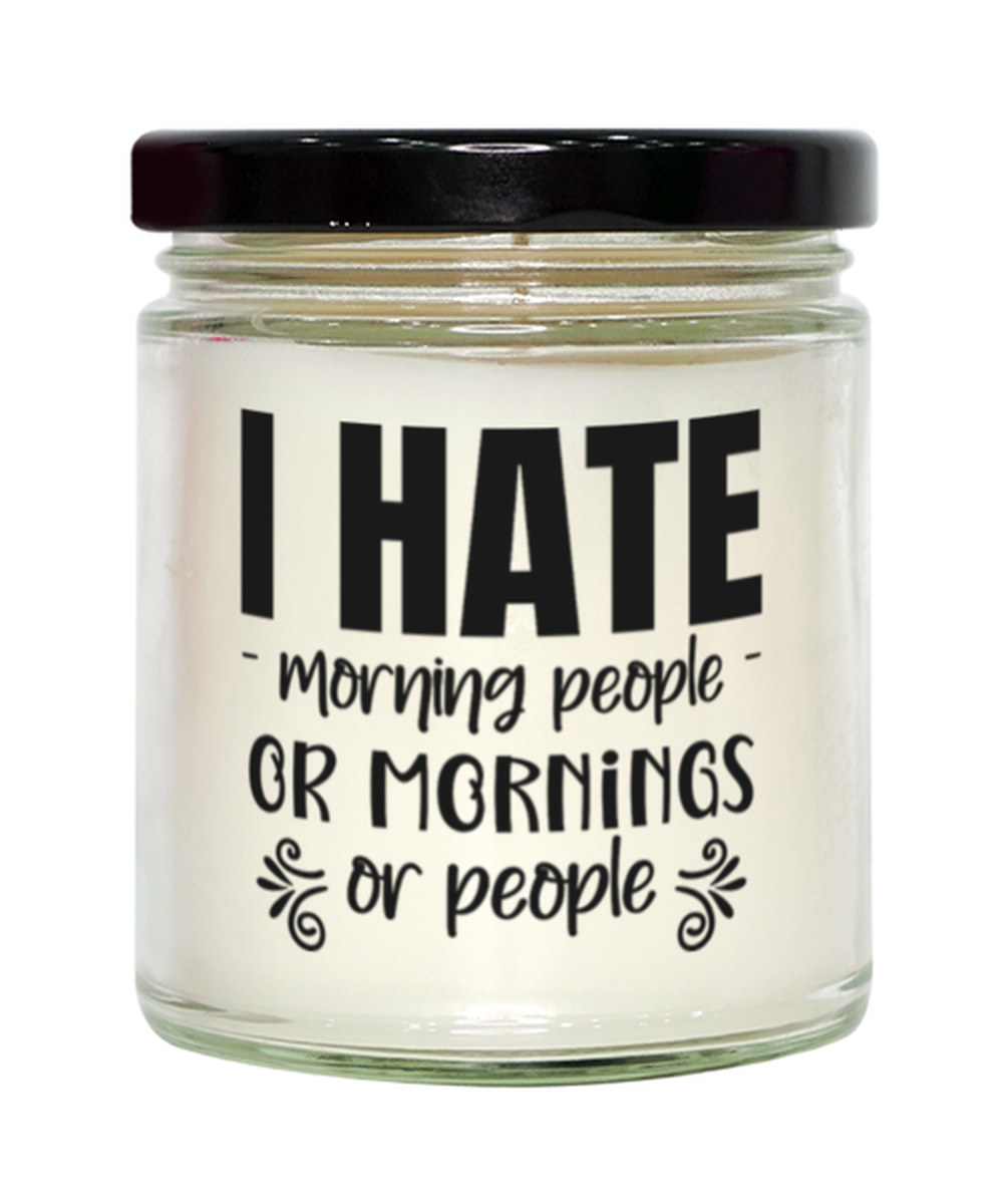 I hate morning people or morning or people,  Vanilla candle. Model 60048