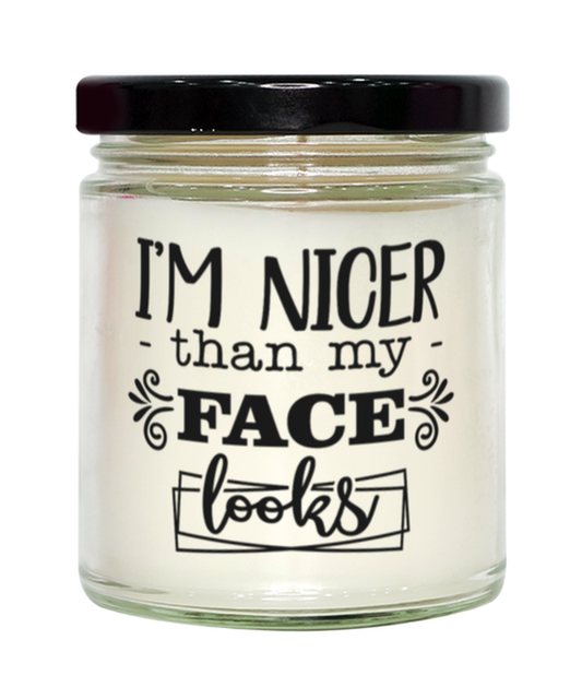 I'm nicer than my face looks,  Vanilla candle. Model 60048