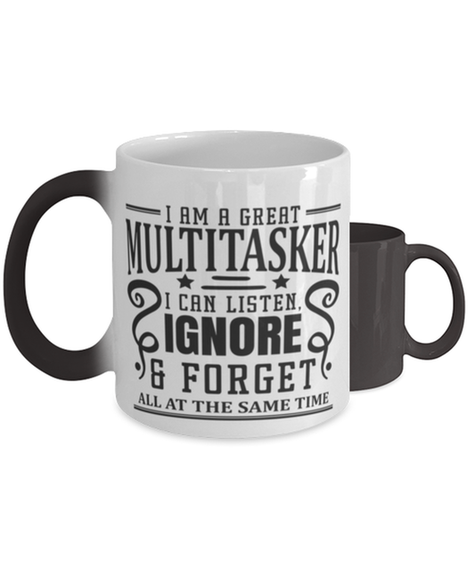 I Am A Great Multitasker, I Can Listen...,  Color Changing Coffee Mug, Magic Coffee Cup. Model 60050