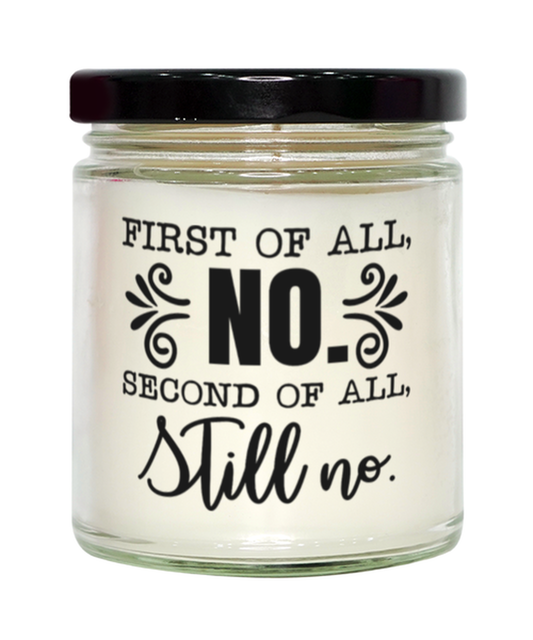 First Of All No, Second Of All Still No,  vanilla candle. Model 60050