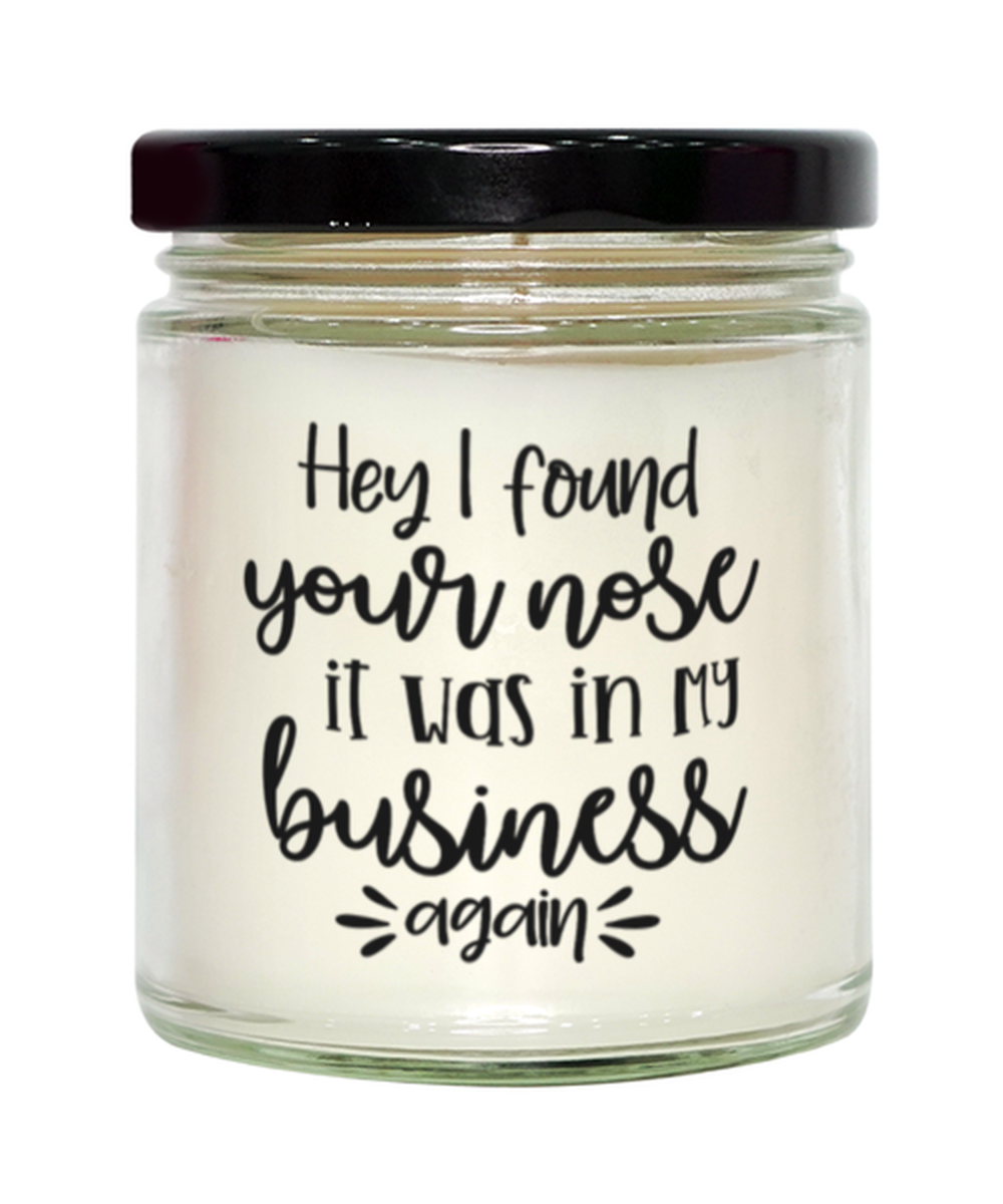 Hey I Found Your Nose It Was In My Business Again,  vanilla candle. Model 60050