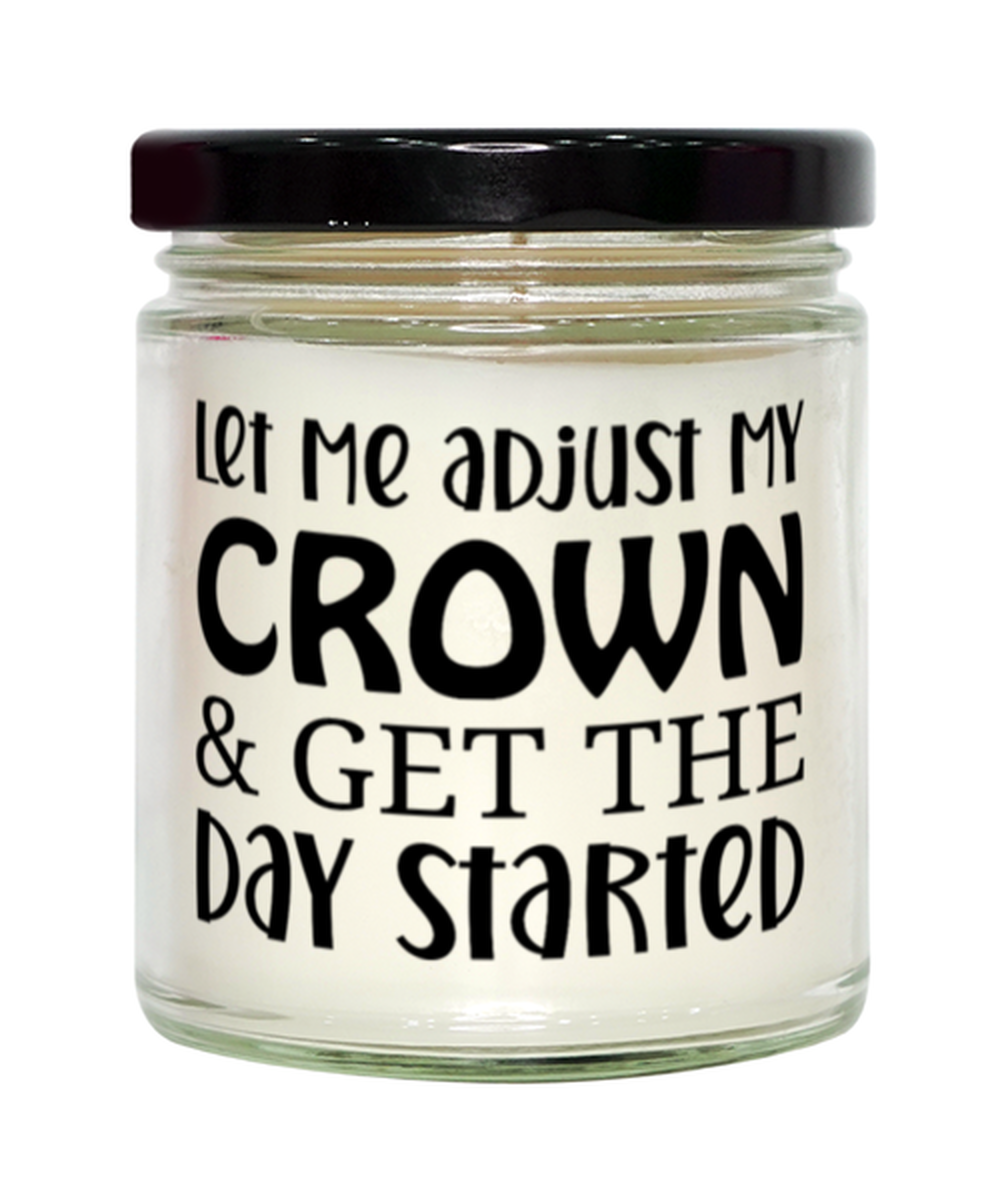 Let Me Adjust My Crown And Get The Day Started,  vanilla candle. Model 60050
