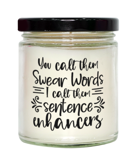 You Call Them Swear Words, I Call Them Sentence Enhancers,  vanilla candle. Model 60050