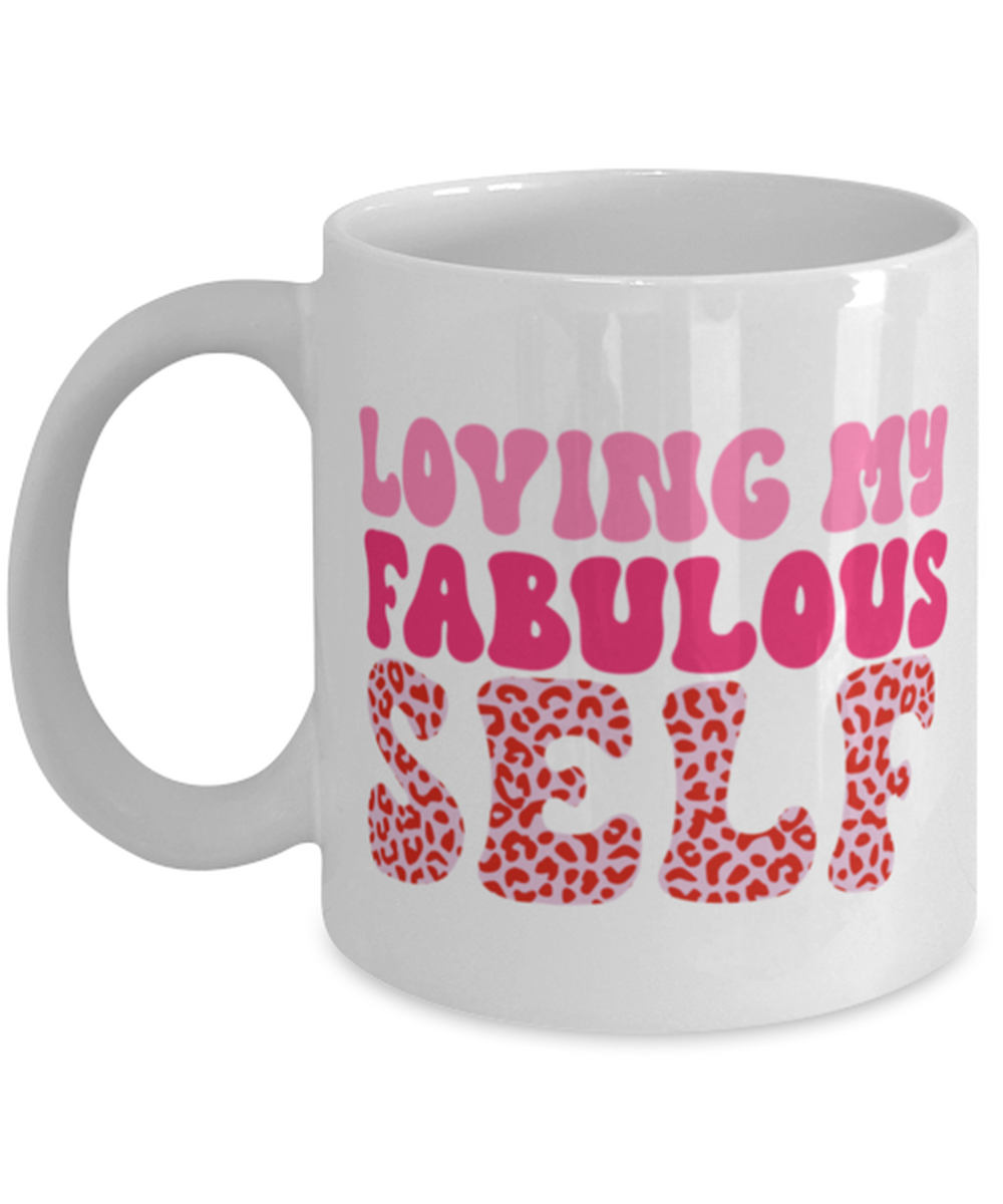 Loving my fabulous self, white Coffee Mug, Coffee Cup 11oz. Model 60052