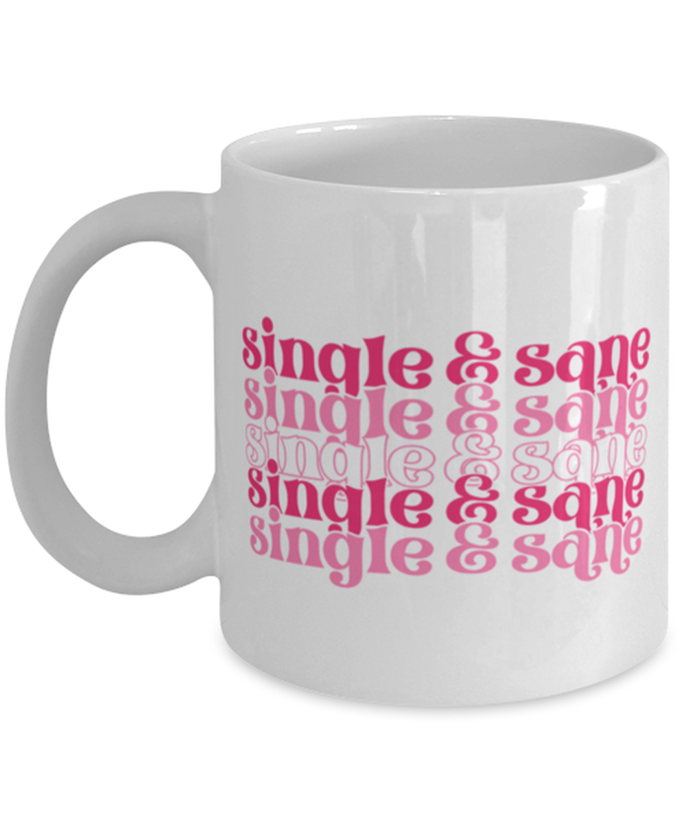 Single and sane, white Coffee Mug, Coffee Cup 11oz. Model 60052