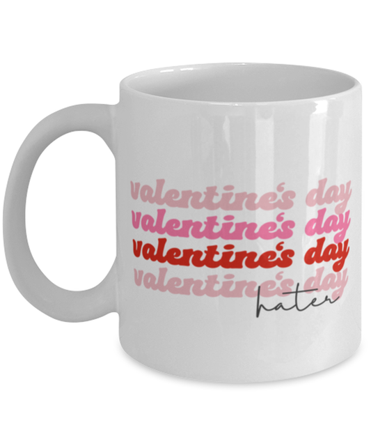 Valentine's day hater, white Coffee Mug, Coffee Cup 11oz. Model 60052