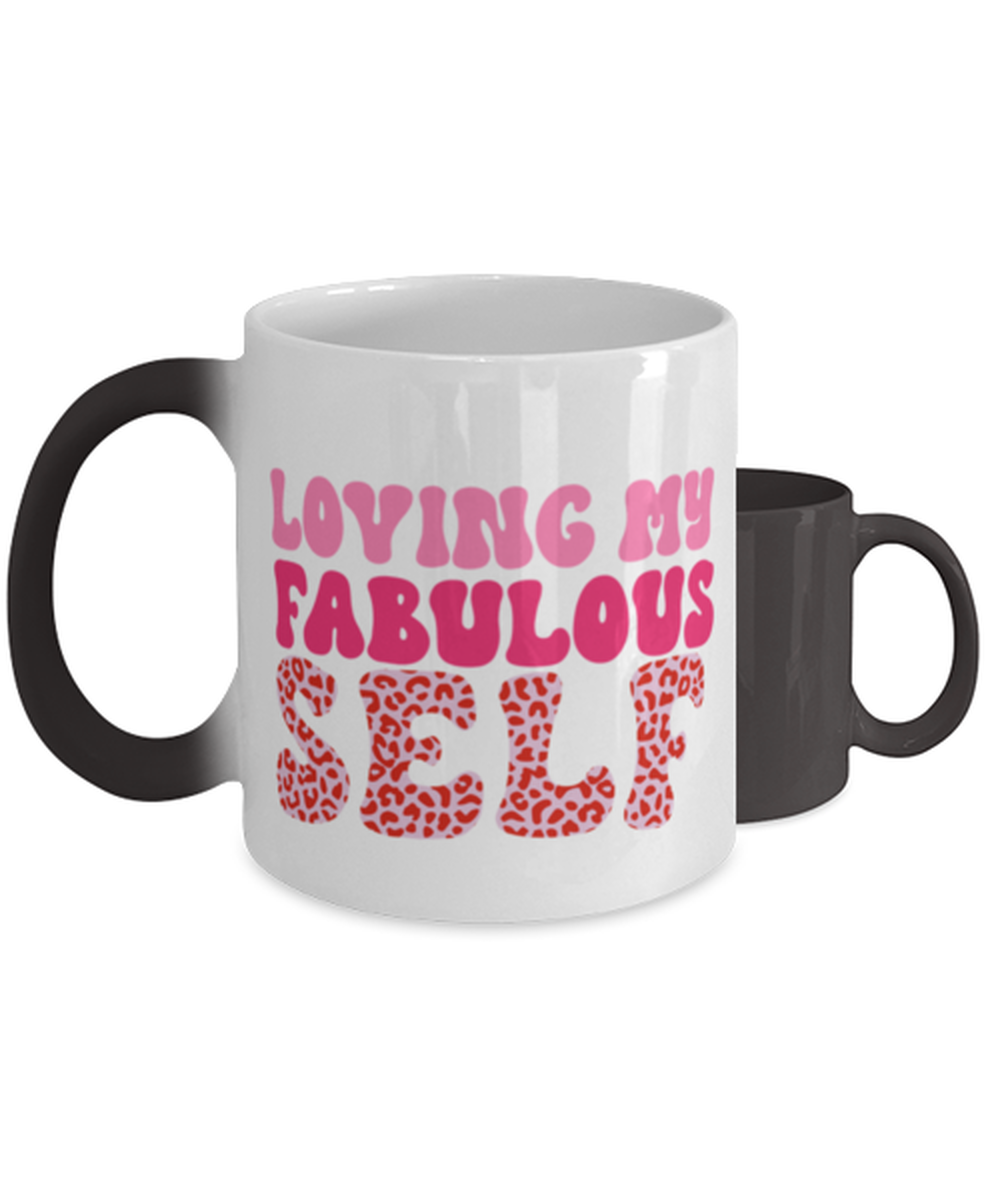 Loving my fabulous self,  Color Changing Coffee Mug, Magic Coffee Cup. Model 60052
