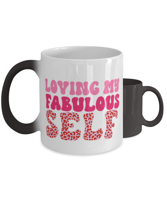 Loving my fabulous self,  Color Changing Coffee Mug, Magic Coffee Cup. Model 60052