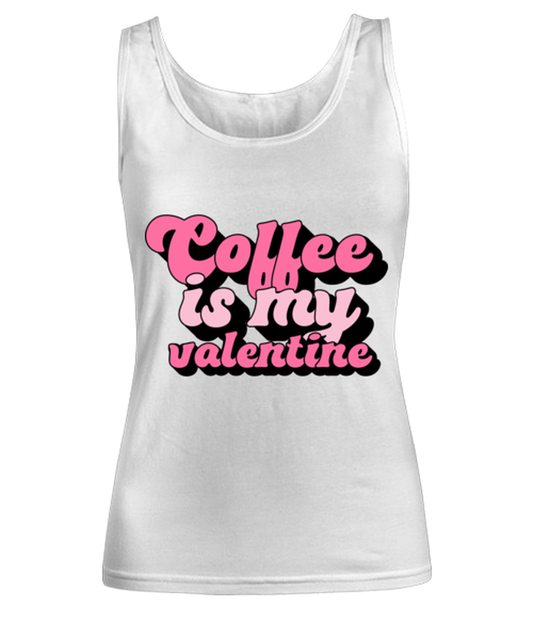 Coffee is my valentine, white Women's Tank Top. Model 60053